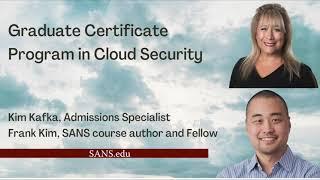 SANS.edu Graduate Certificate in Cloud Security |  Frank Kim and Kim Kafka