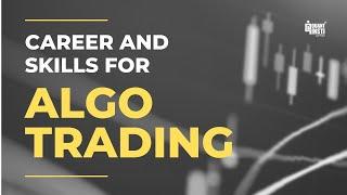 Career and Skills for Algo Trading