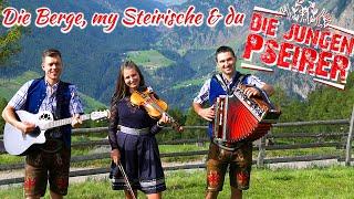 DIE JUNGEN PSEIRER - Die Berge, my Steirische & du