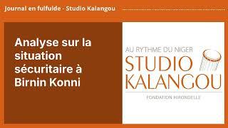 Analyse sur la situation sécuritaire à Birnin Konni | Journal en fulfulde - Studio Kalangou