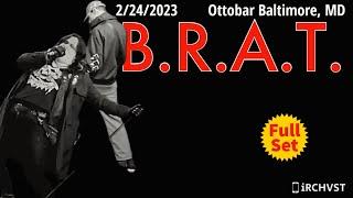 2023-02.24 B.R.A.T. @ the Ottobar (Baltimore, MD) | [FULL SET]