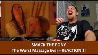 American Reacts to SMACK THE PONY The Worst Massage Ever REACTION