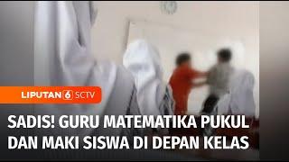 Viral! Oknum Guru Matematika di Cianjur Pukul Siswa, Terungkap Sudah 3 Kali Kejadian | Liputan 6