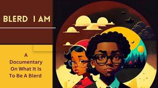 Blerd I Am | A Documentary On What It Is To Be A Blerd| A Jonah Sanders Documentary|