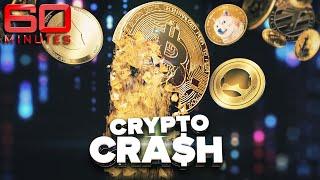 Cryptocurrency crash causes trillions of dollars worth of damage | 60 Minutes Australia