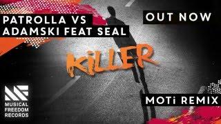 Patrolla vs Adamski - Killer ft. Seal (MOTi Remix) [Official Visualizer]