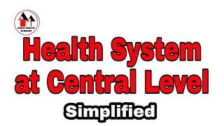 Health System in India at Central Level -  Simplified. / Community Health Nursing.