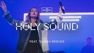 Holy Sound (feat. Sarah Reeves) // The Belonging Co