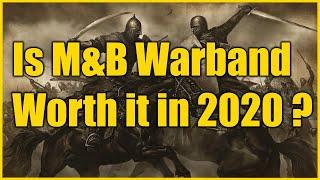 Is Mount&Blade Warband Still Worth it in 2020 ? - 10 Years Later