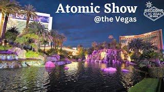 Atomic show @The Mirage - Las Vegas