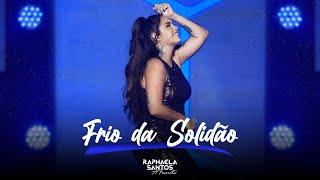 Raphaela Santos A Favorita - Frio da Solidão (Lançamento) - DVD 2022