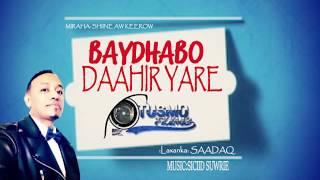 DAAHIR YARE l BAYDHABO l 2018 l (OFFICIAL MUSIC VIDEO )