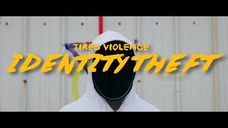 Tired Violence - Identity Theft (Official Music Video)