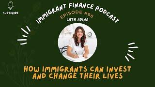 How Immigrants Can Invest and Change Their Lives | Immigrant Finance