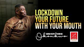 Lockdown Your Future with Your Mouth | Bishop Mike Okonkwo | Sunday 15-09-2024