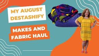 My August Destashify Makes and Fabric Haul