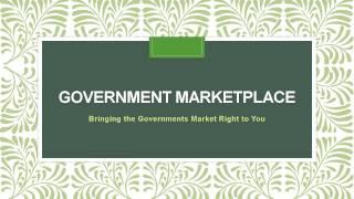 Government Marketplace is bringing the governments market right to you