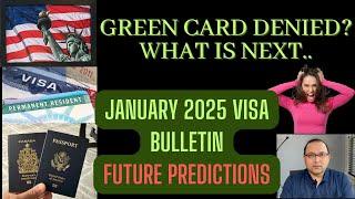 Green card Denied What to do next? January 2025 Visa Bulletin and **future VB prediction**