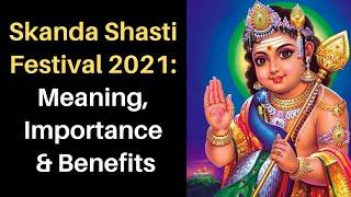 Skanda Shasti Festival 2021: Meaning, Importance & Benefits