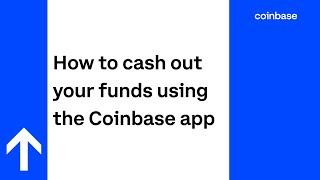 How to cash out your funds using the Coinbase app