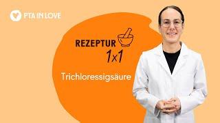 Rezeptur 1x1: Trichloressigsäure | (10.03.2025)