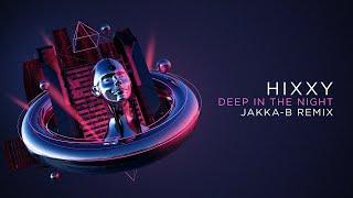 Hixxy - Deep In The Night (Jakka-B Remix) [OneSeventy]