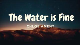 Chloe Ament - The Water is Fine [Lyrics Video]