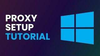 How to Setup Proxy on Windows | Proxy Integration Tutorial