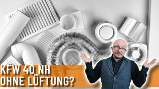 KfW 40 NH ohne Lüftungsanlage? | Geht das? | Energieberater erklärt