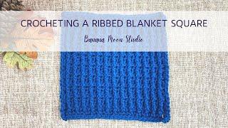 Crocheting a Ribbed Blanket Square