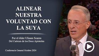 Alinear nuestra voluntad con la Suya - Ulisses Soares