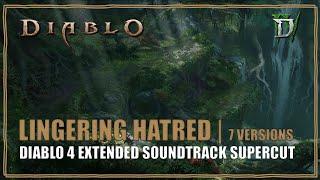 Diablo 4 OST Lingering Hatred  Extended Vessel of Hatred Soundtrack Supercut