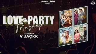 LOVE AND PARTY MASHUP | V Jackk | Hindi Songs 2022 | Payal | Bewafa | Yaar Ki Mehfil | Eid Ho Jayegi