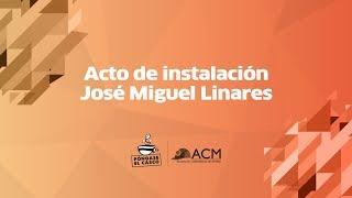 Acto de instalación Congreso ACM - José Miguel Linares