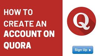 How to Create an Account on Quora 2021 - How to Make a Quora Account