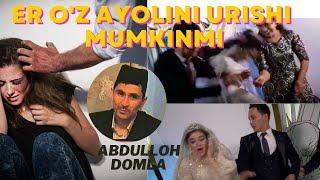 Ayolini uradigan erkaklar eshiting !!! Abdulloh Domladan uzil kesil javob !!!!
