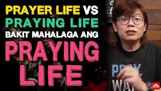 Bakit mahalaga ang Praying Life?