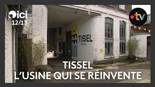 Tissel, une usine de Roubaix qui se réinvente. On fabrique de façon responsable et respectueuse.