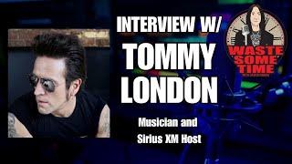 Singer/Songwriter & Sirius XM Radio Personality TOMMY LONDON