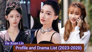 He Xuan Lin 何宣林 | The Starry Love | Profile and Drama List (2023-2020)