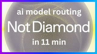 Not Diamond: AI Model Routing in 11 Minutes