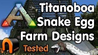 Ark Titanoboa Egg Farm Designs