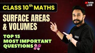 🟦Surface Areas & Volumes - Top 15 Most Important Questions | Class 10 Maths Ch 12 | CBSE 2025#live