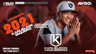 KARLIELSON VAQUEIRO REPERTÓRIO MAIO 2021 |DJ RILDO MARLEY