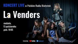 LA VENDERS - koncert na żywo w Polskim Radiu Białystok