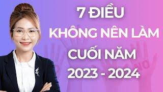 7 Điều không nên làm cuối năm 2023 và 2024