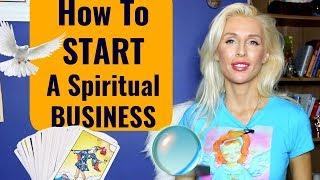 How To START a Spiritual BUSINESS