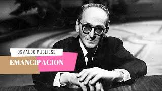 Emancipacion - Orquesta Osvaldo Pugliese