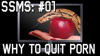 Why you should quit porn and pursue sexual self-mastery (SSMS #01)