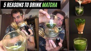 5 Reasons to Drink Matcha Green Tea